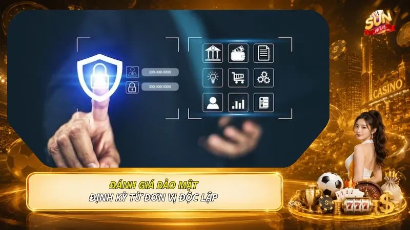 Đánh giá bảo mật định kỳ từ đơn vị độc lập 