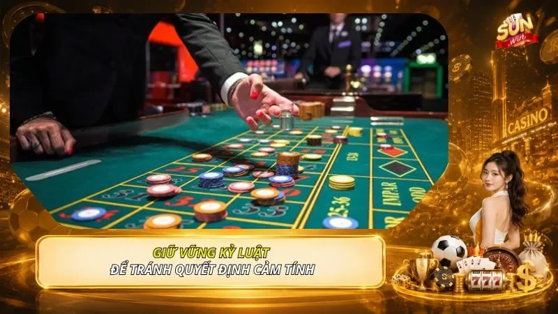 Giữ vững kỷ luật để tránh quyết định cảm tính