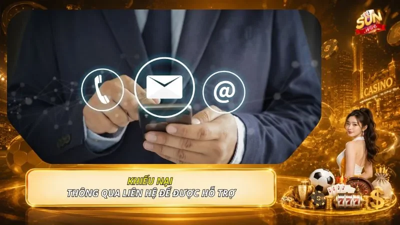 Khiếu nại thông qua liên hệ để được hỗ trợ