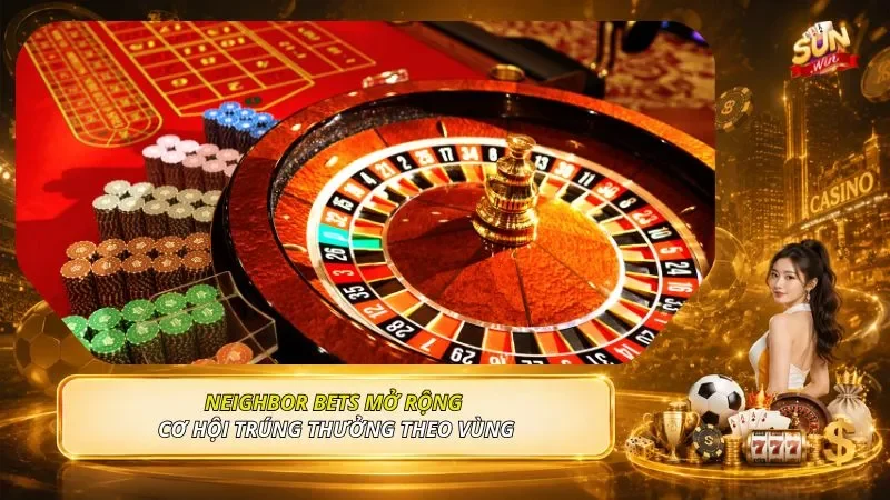 Neighbor Bets mở rộng cơ hội trúng thưởng theo vùng