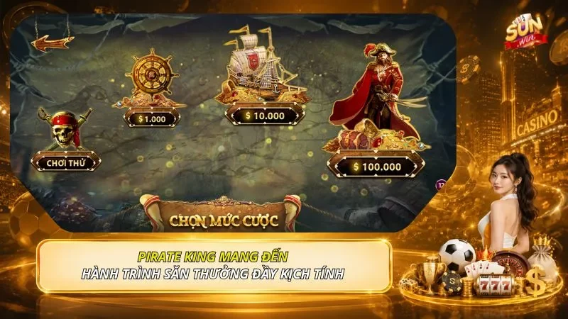 Pirate King mang đến hành trình săn thưởng đầy kịch tính 