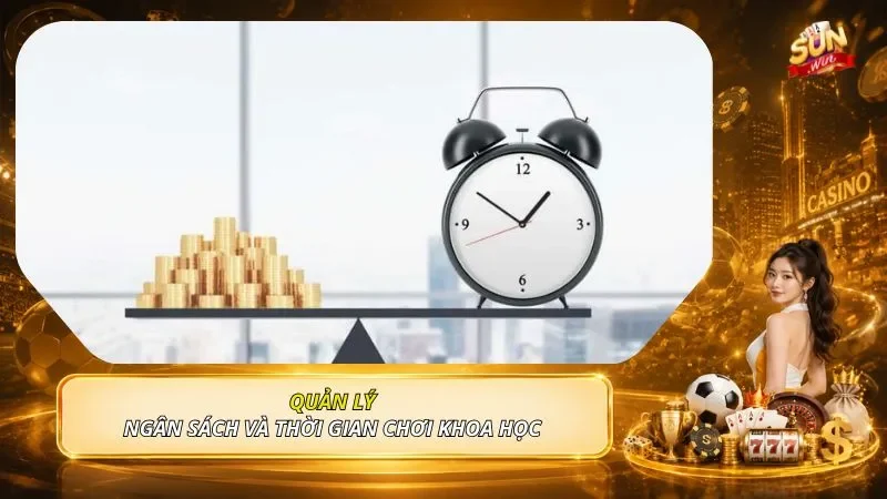 Quản lý ngân sách và thời gian chơi khoa học 