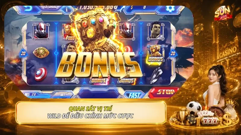 Quan sát vị trí Wild để điều chỉnh mức cược 